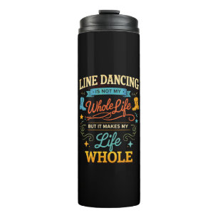Line Dance-Geschenk für Tänzer fürs ganze Leben Thermosbecher