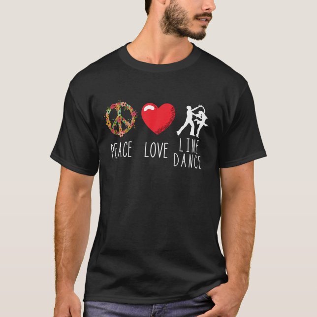 Line Dance Liebe Peace Line Tanzen Country Music D T-Shirt (Vorderseite)