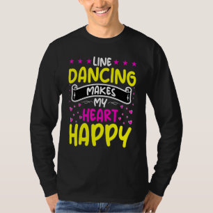 Line Dance Macht Mein Herz Glücklich  Line Dancer T-Shirt