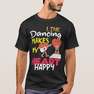 Line Dance macht mein Herz glücklich lustiges T-Sh T-Shirt