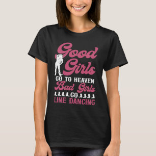 Line Dance Teacher Girl Good Girl Go to H T-Shirt