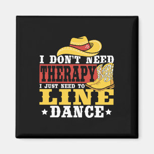 Line Dancing Ich brauche keine Therapie, ich muss Magnet