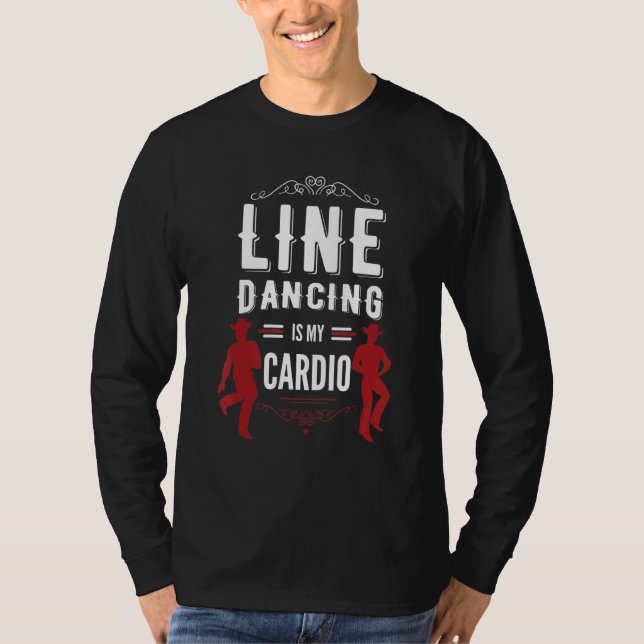Line Dancing ist mein Cardio oder Line Tanz T-Shirt (Vorderseite)