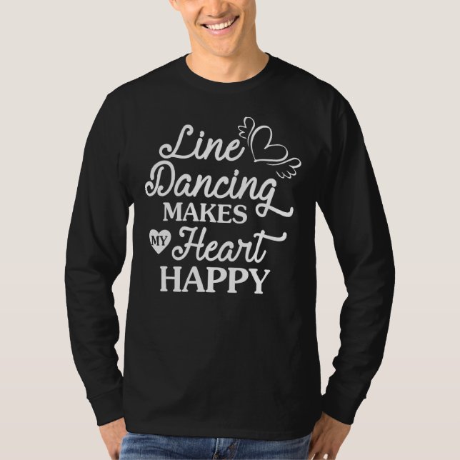 Line Dancing macht mein Herz fröhlich Country Musi T-Shirt (Vorderseite)