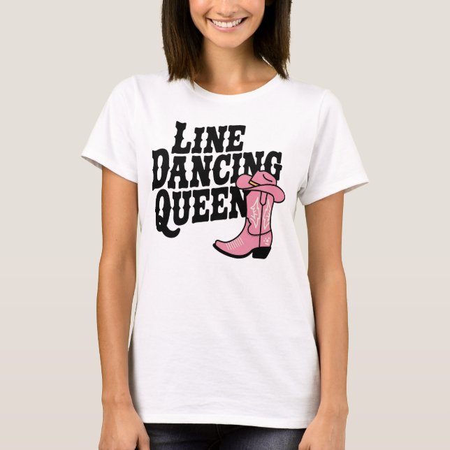 Line Dancing Queen Niedlich Cowgirl Boots Western T-Shirt (Vorderseite)
