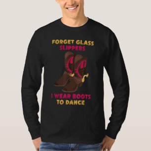 Line Dancing Vergessen Glas Slippers Ich trage Sti T-Shirt