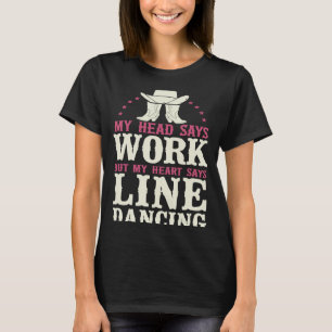Line Tance Lehrer Mein Kopf sagt, funktioniert, ab T-Shirt