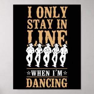 Line Tance Tanzlehrer Ich Bleibe nur in Linie mit Poster