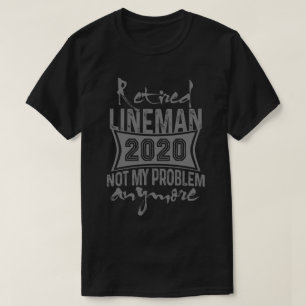 Lineman 2020 nicht mehr mein Problem T-Shirt