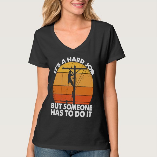 Lineman have a hard job Powerline Lineworker Elect T-Shirt (Vorderseite)