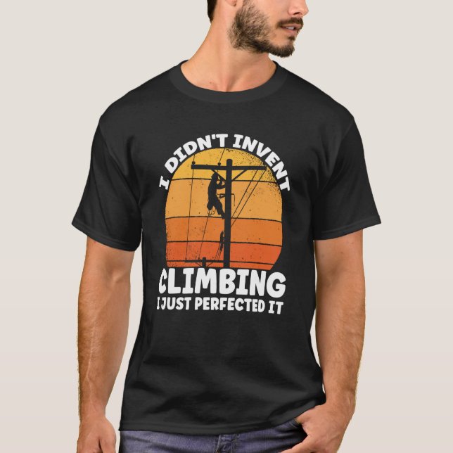 Lineman I gerade perfektioniert Klettern Lineworke T-Shirt (Vorderseite)