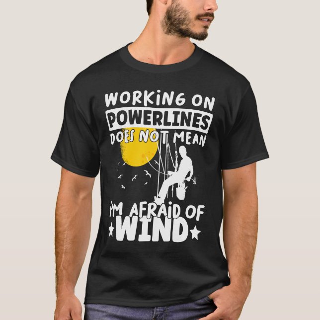 Lineman Lineworker are not afraid of wind Electric T-Shirt (Vorderseite)