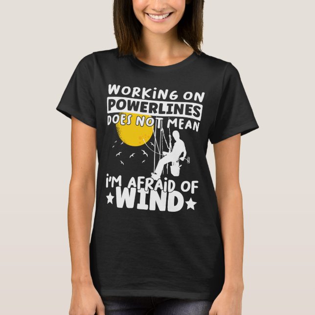 Lineman Lineworker hat keine Angst vor Windenergie T-Shirt (Vorderseite)