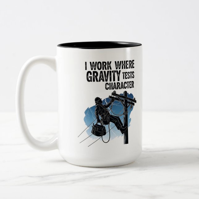 Lineman Quote Mug - I Work Where Gravity Tests  Zweifarbige Tasse (Links)