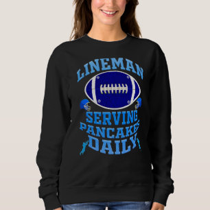 Lineman Serving Pancakes Daily Football Offensive Sweatshirt