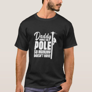 Lineman Vater Daddy arbeitet am Pole, also Mama ni T-Shirt
