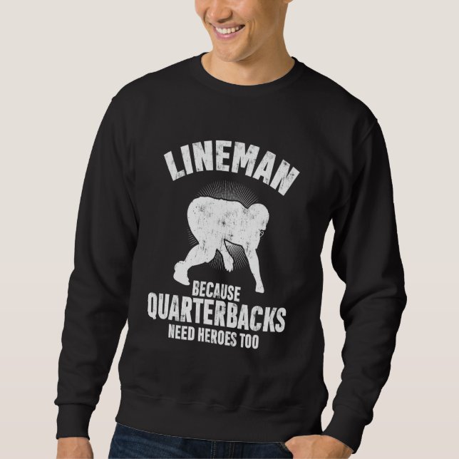 Lineman, weil Quarterbacks auch Helden brauchen Sweatshirt (Vorderseite)