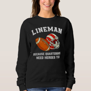 Lineman, weil Quarterbacks auch Helden brauchen To Sweatshirt