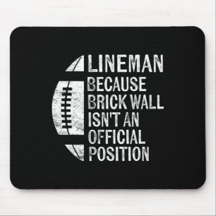 Lineman weil Ziegelmauer keine Offizielle Position Mousepad