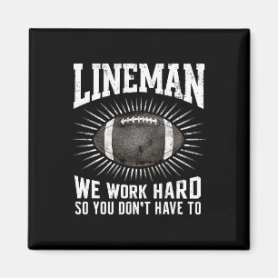 Lineman wir arbeiten hart, also musst du nicht Spo Magnet