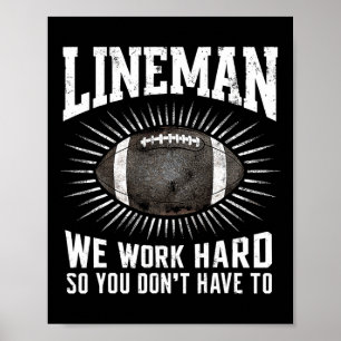 Lineman wir arbeiten hart, also musst du nicht Spo Poster