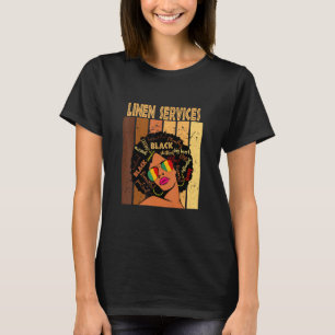 Linen Services Afro Afro American Black History T-Shirt