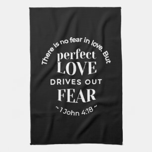 Linge De Cuisine BW 'Perfect Love chasse la peur' - 1 John 4:18