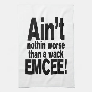 Linge De Cuisine Ce n'est rien de pire qu'une mèche EMCEE !