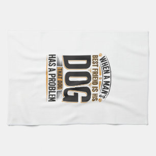 Linge De Cuisine Citation drôle de chien quand le meilleur ami d'un