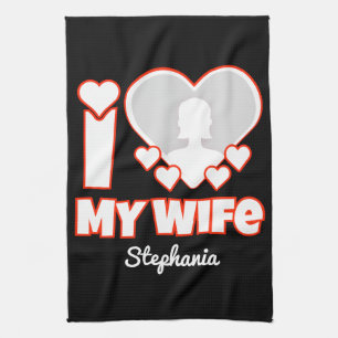 Linge De Cuisine Custom I Love My Wife - Ajouter Nom & Photo