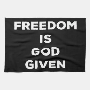 Linge De Cuisine Freedom Is God Given