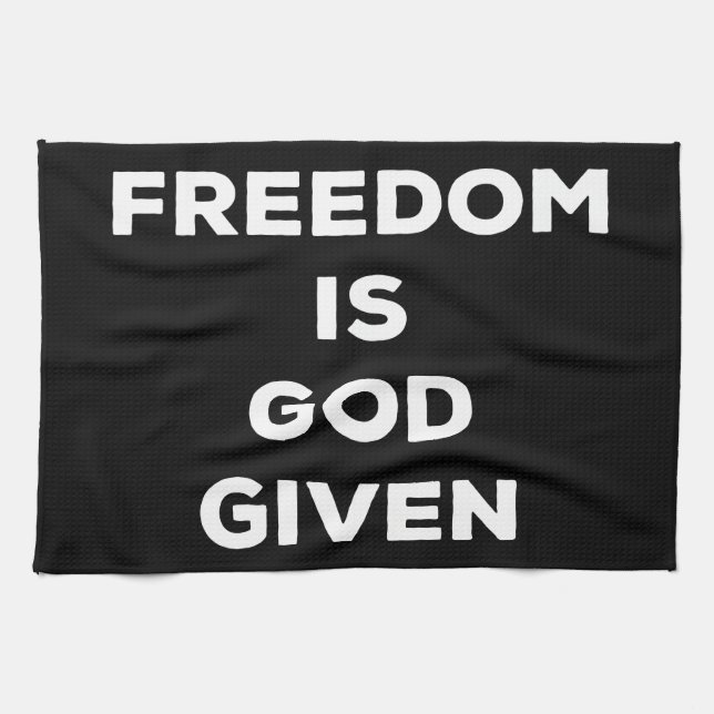 Linge De Cuisine Freedom Is God Given (Horizontal)