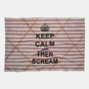 Linge De Cuisine Gardez votre calme et criez ensuite