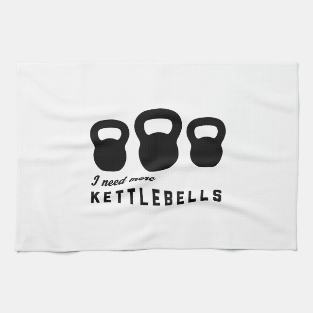Linge De Cuisine J'ai besoin de plus de Kettlebells (Horizontal)