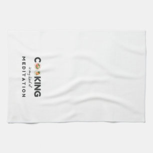 Linge De Cuisine La cuisine est mon genre de méditation - Cuisine a