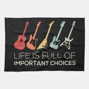 Linge De Cuisine La Vie Est Pleine De Choix Importants Guitare Love