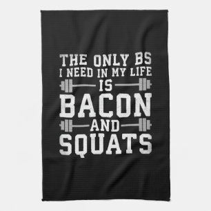 Linge De Cuisine Le seul BS dont j'ai besoin est Bacon et Squats -