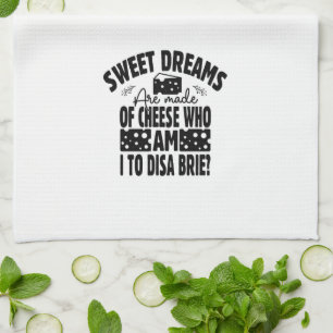 Linge De Cuisine Les rêves doux sont faits de fromage Brie Towel