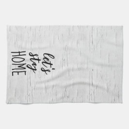 Linge De Cuisine Restons à la maison Texte sur Birch