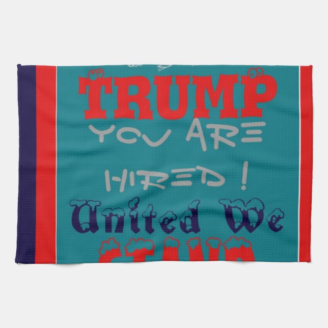Linge De Cuisine USA Trump Vous Êtes Embauché ! Impression d'art de (Horizontal)
