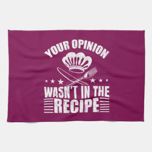 Linge De Cuisine Votre opinion n'était pas dans la recette Citation