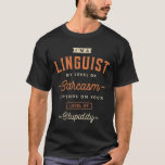 Linguist Funny Job Title Profession Birthday T-Shirt<br><div class="desc">This product that says, I'm a Linguist My Level Of Sarcasm Depends on Your Level of Stupidity is a perfect for womens or mens, students, recent graduates or professionals already working in their chosen career. Linguist design idea, Great present for co-workers, boss, grandparents, parents, friends or relatives that has this...</div>