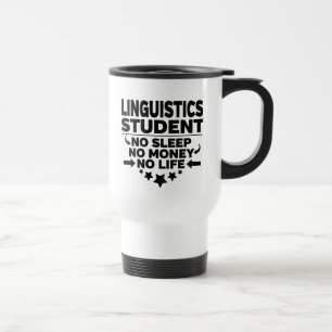 Linguistics Student kein Schlaf kein Geld ohne Leb Reisebecher