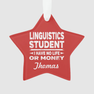 Linguistics Uni Student No Life oder Money Ornament