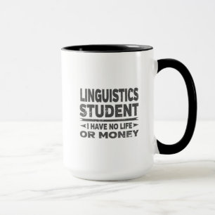 Linguistics Uni Student No Life oder Money Tasse