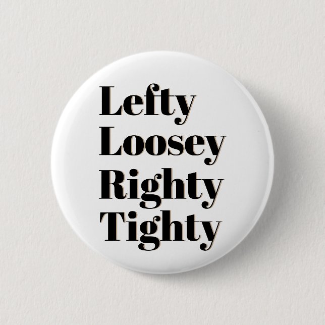 Linker Loosey Righty Tighty Button (Vorderseite)