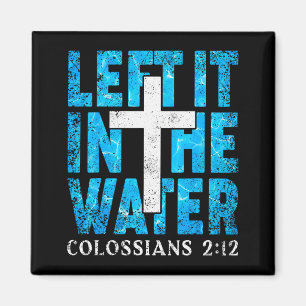 Links ließ es im Wasser Kolosser 2 12 Christliche  Magnet