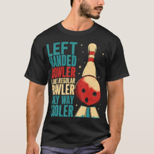 Linkshänder-Bowler Cool Lustige Bowling T-Shirt