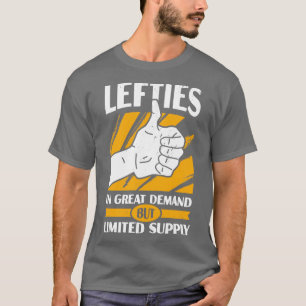 Linkshänder stark gefragt, aber begrenztes Angebot T-Shirt