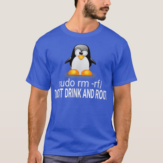 Linu lover Dont Drink Root Funny Slogan Tu tee (Vorderseite)